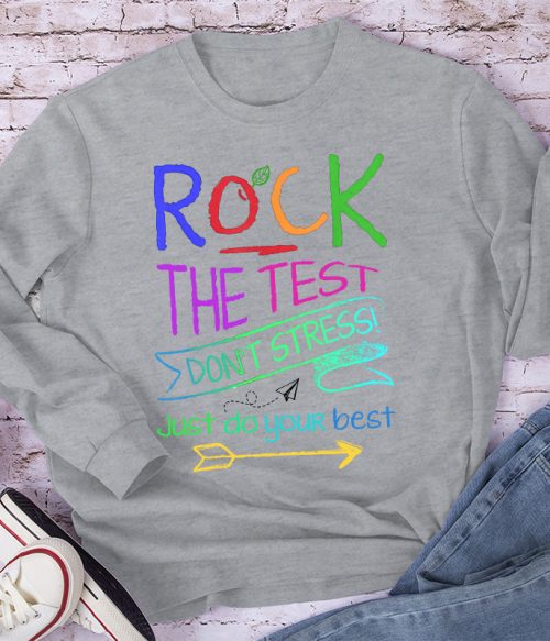 Funny Testing Teacher Rock The Test Teacher Long Sleeve T-Shirt