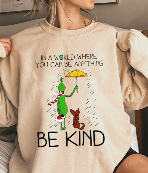 In A World Where You Can Be Anything Be Kind Teacher Sweatshirt