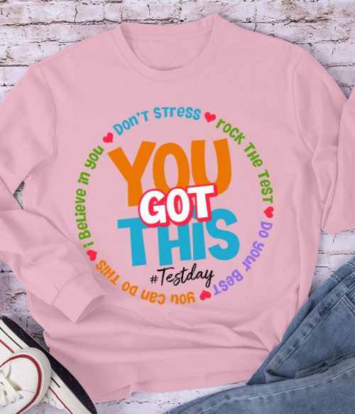 Don't Stress You Got This Teacher Long Sleeve T-Shirt