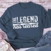 The Legend Has Retired Teacher Long Sleeve T-Shirt