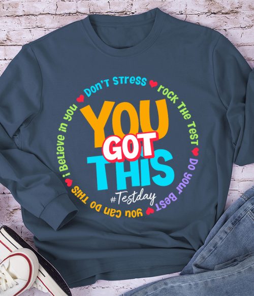 Don't Stress You Got This Teacher Long Sleeve T-Shirt