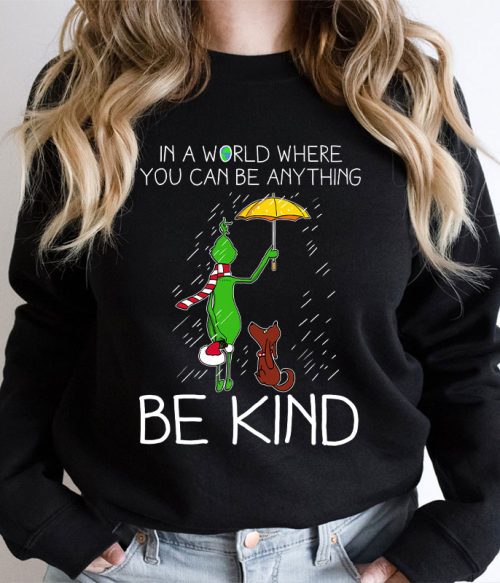 In A World Where You Can Be Anything Be Kind Teacher Sweatshirt