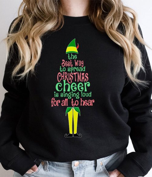 The Best Way To Spread Christmas Cheer Is Singing Loud For All To Hear Teacher Sweatshirt