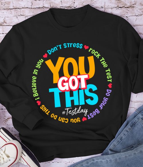 Don't Stress You Got This Teacher Long Sleeve T-Shirt