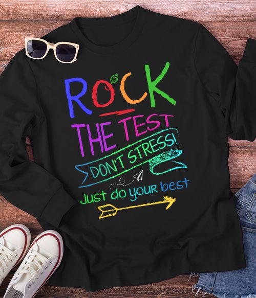 Funny Testing Teacher Rock The Test Teacher Long Sleeve T-Shirt