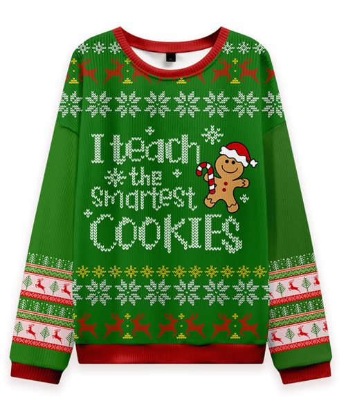 I Teach The Smartest Cookies Teacher Ungly Knit Sweatshirt