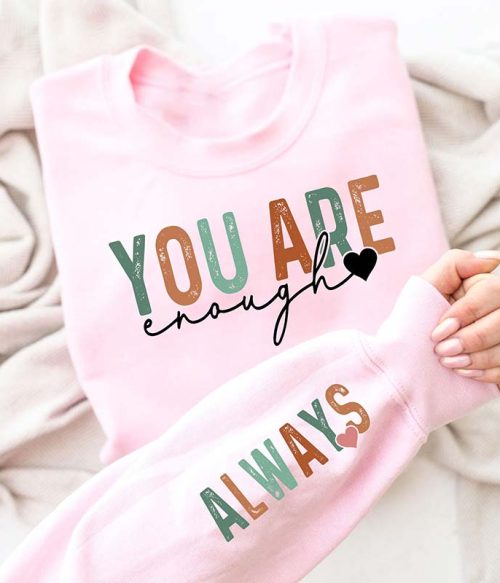 You Are Always Enough Teacher Sleeve Print Sweatshirt
