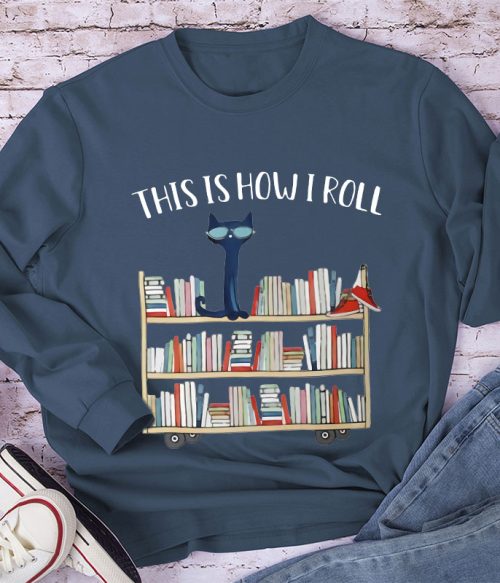 This Is How I Roll Long Sleeve T-Shirt