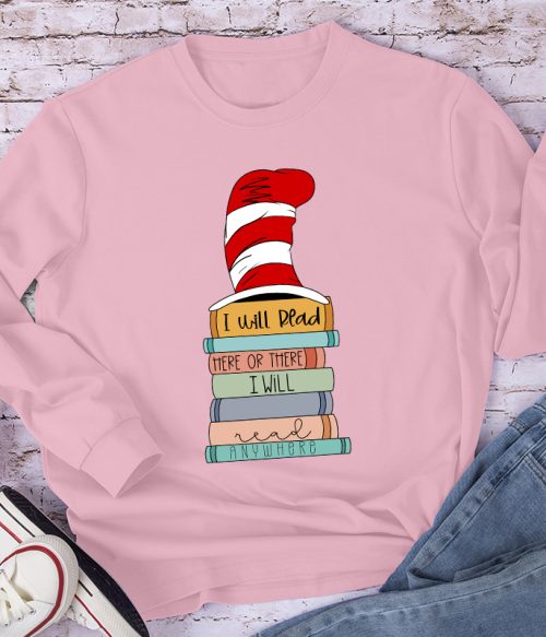 I Will Read Here Or There Long Sleeve T-Shirt