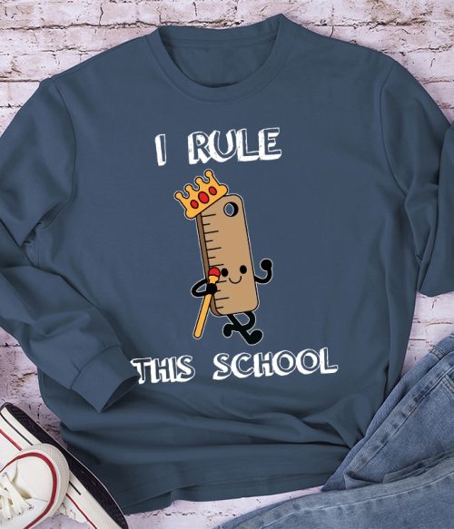 I Rule This School Ruler Long Sleeve T-Shirt