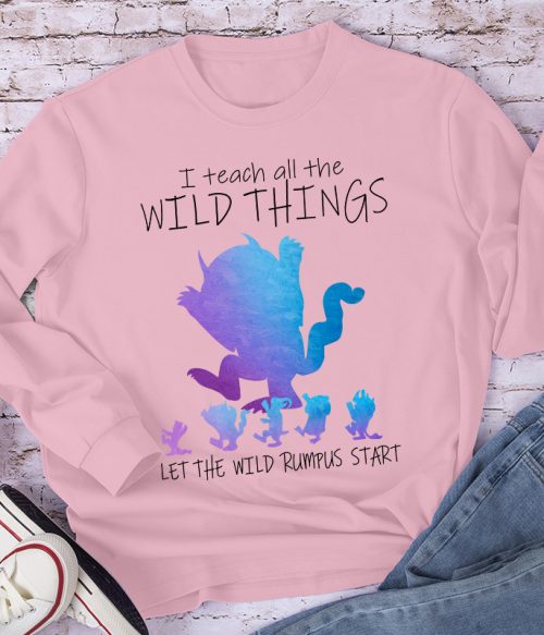 I Teach All The Wild Things Long Sleeve T-Shirt