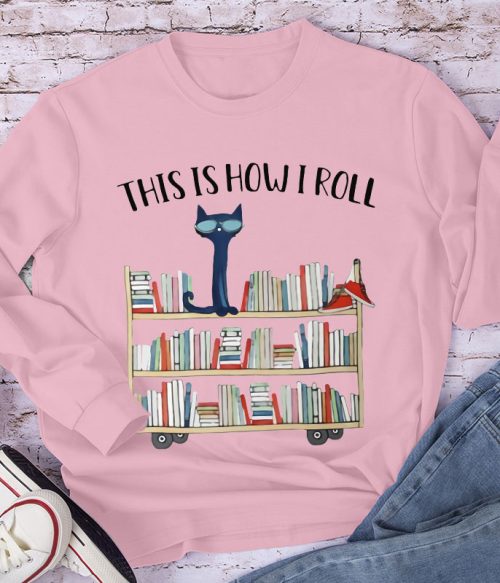 This Is How I Roll Long Sleeve T-Shirt