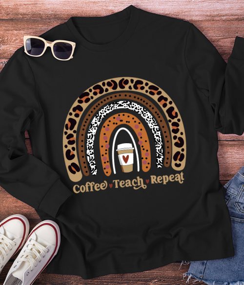 Coffee Teach Repeat Coffee Lover Long Sleeve T-Shirt