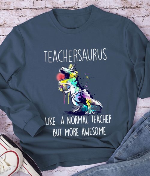 Teachersaurus More Awesome Long Sleeve T-Shirt