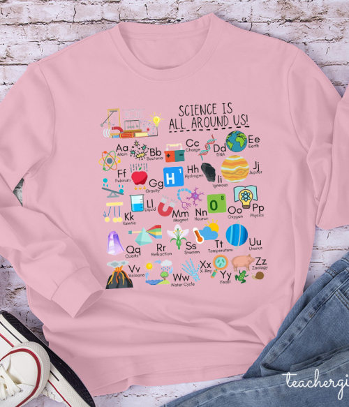 Science Is All Around Us Periodic Table Teacher Long Sleeve T-Shirt