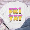 Happy Friyay Pencil Teacher Long Sleeve T-Shirt