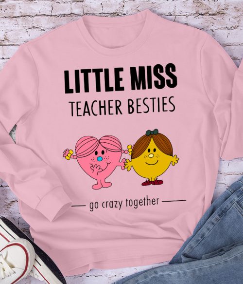 Little Miss Teacher Besties Go Crazy Together Long Sleeve T-Shirt