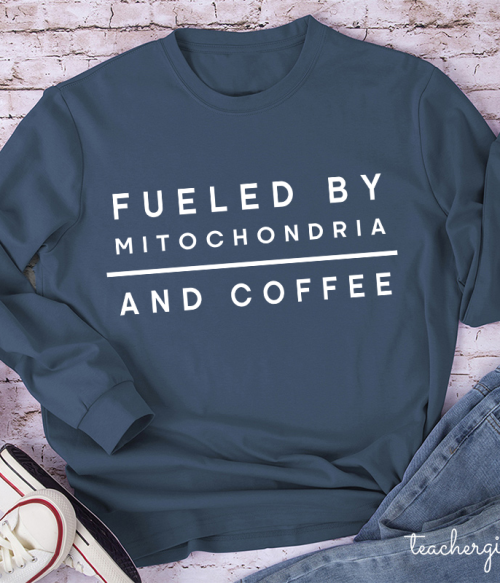 Fueled By Mitochondria And Coffee Teacher Long Sleeve T-Shirt