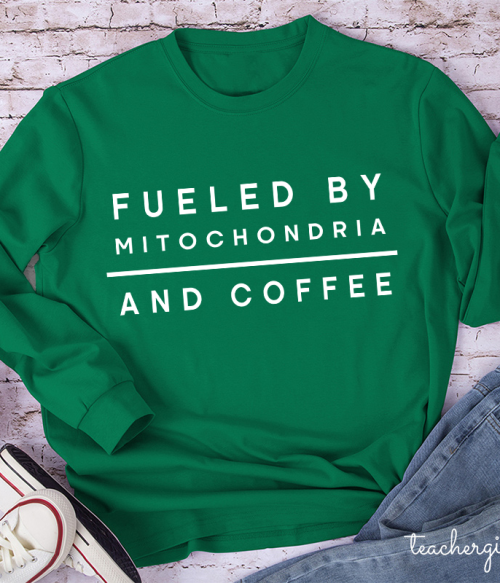 Fueled By Mitochondria And Coffee Teacher Long Sleeve T-Shirt