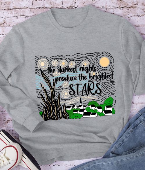 The Darkest Night Produce The Brightest Stars Long Sleeve T-Shirt