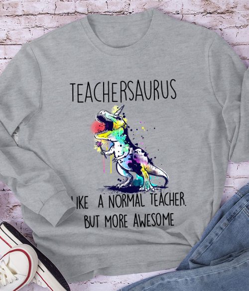 Teachersaurus More Awesome Long Sleeve T-Shirt
