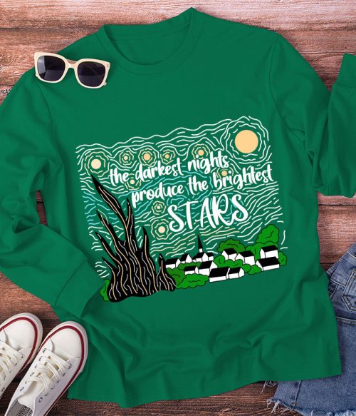 The Darkest Night Produce The Brightest Stars Long Sleeve T-Shirt