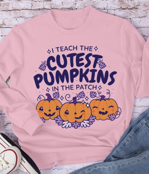 I Teach The Cutest Pumpkins In The Patch Cute Pumpkin Long Sleeve T-Shirt