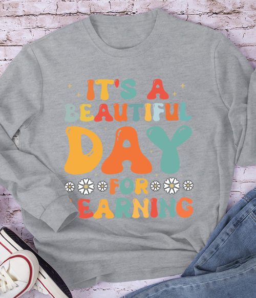 It's A Beautiful Day For Learning Long Sleeve T-Shirt