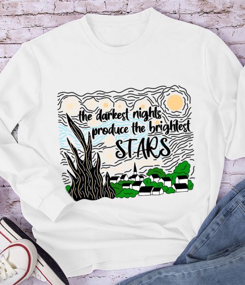 The Darkest Night Produce The Brightest Stars Long Sleeve T-Shirt