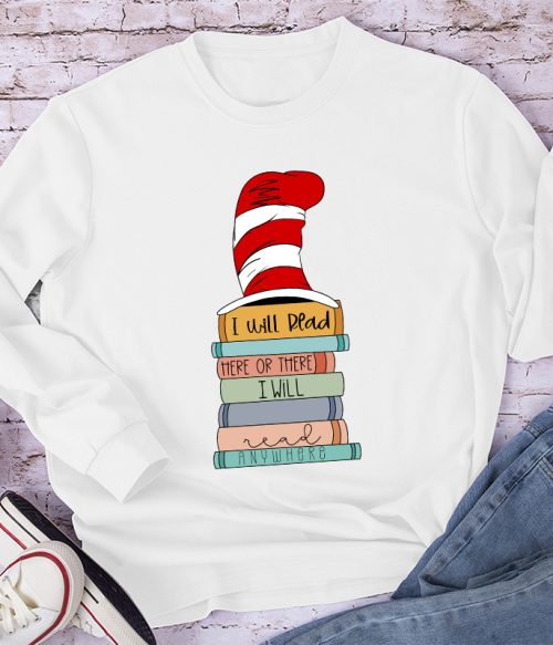 I Will Read Here Or There Long Sleeve T-Shirt