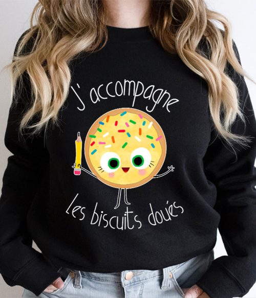 J’accompagne Les Biscuits Doués Teacher Sweatshirt